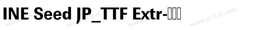 INE Seed JP_TTF Extr字体转换